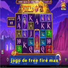 jogo de free fire max